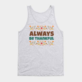 Always Be Thankful Thanksgiving Tank Top